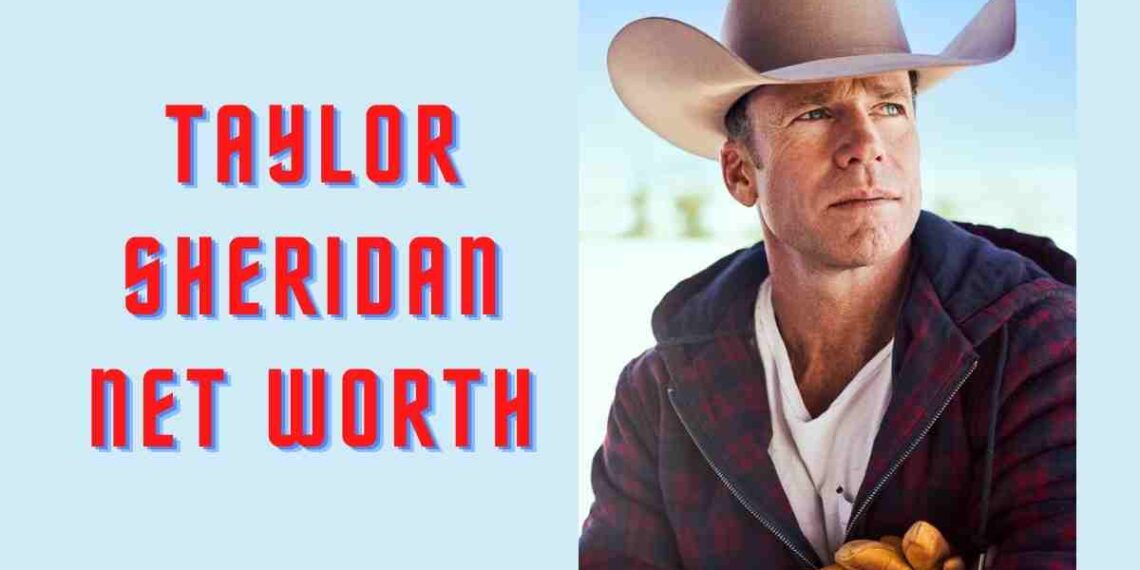 The 'Yellowstone' Taylor Sheridan's net worth: Wife,TV Shows,Early Life
